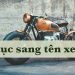 Thủ tục sang tên xe - Rủi ro khi không thực hiện đúng
